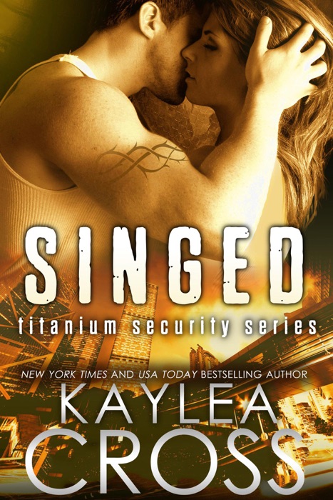 Singed (Titanium Security Series, #2)