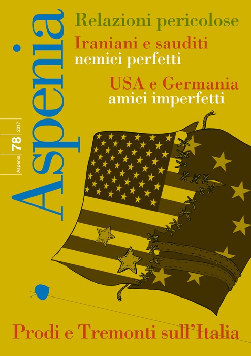 Aspenia n. 78 - Iraniani e sauditi nemici perfetti. USA e Germania amici imperfetti