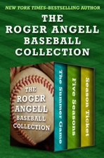 The Roger Angell Baseball Collection - Roger Angell Cover Art