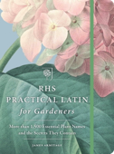 RHS Practical Latin for Gardeners - Royal Horticultural Society