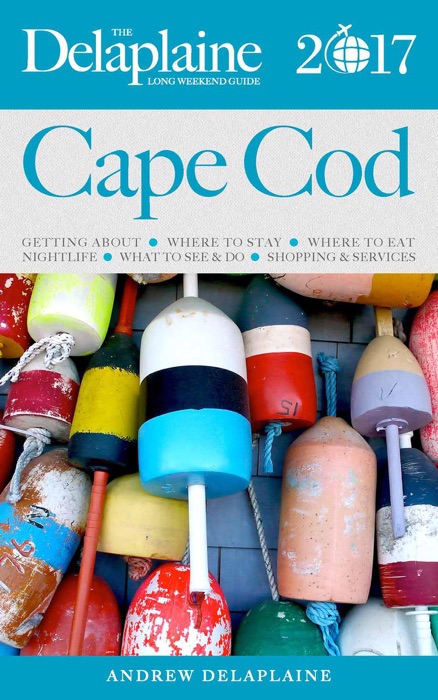 Cape Cod - The Delaplaine 2017 Long Weekend Guide