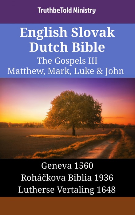 English Slovak Dutch Bible - The Gospels III - Matthew, Mark, Luke & John