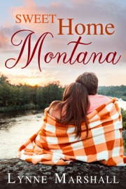 Sweet Home Montana - Lynne Marshall by  Lynne Marshall PDF Download