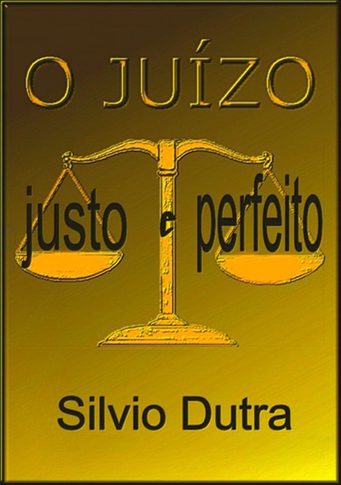 O Juízo Justo E Perfeito