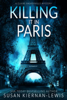 Killing It In Paris - Susan Kiernan-Lewis