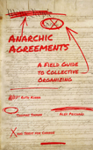 Anarchic Agreements - Ruth Kinna, Alex Prichard, Thomas Swann & Seeds for Change