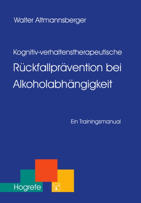 Kognitiv-verhaltenstherapeutische Rückfallprävention bei Alkoholabhängigkeit