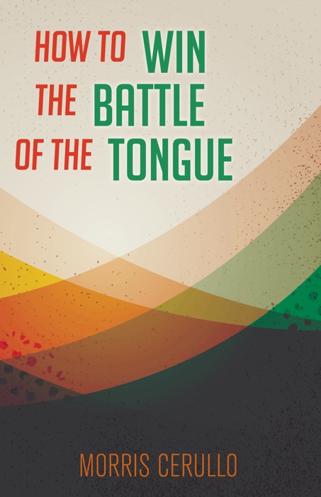 How to Win the Battle of the Tongue