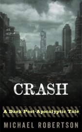 Crash - A Dark Post-Apocalyptic Tale