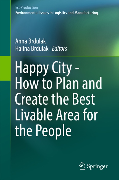 Happy City - How to Plan and Create the Best Livable Area for the People