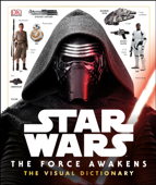 Star Wars The Force Awakens The Visual Dictionary - Pablo Hidalgo