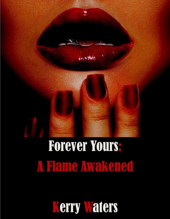 Forever Yours: A Flame Awakened