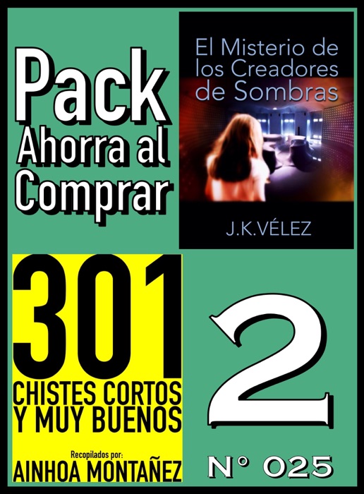 Pack Ahorra al Comprar 2 (Nº 025): El Misterio de los Creadores de Sombras & 301 Chistes Cortos y Muy Buenos