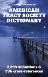 AMERICAN TRACT SOCIETY BIBLE DICTIONARY