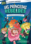 Las Princesas Rebeldes 1. El misterio de la virgulina inmortal - Roberto Santiago & Ángela Armero