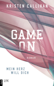 Game on - Mein Herz will dich - Kristen Callihan & Christian Bernhard