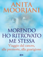 Morendo ho ritrovato me stessa