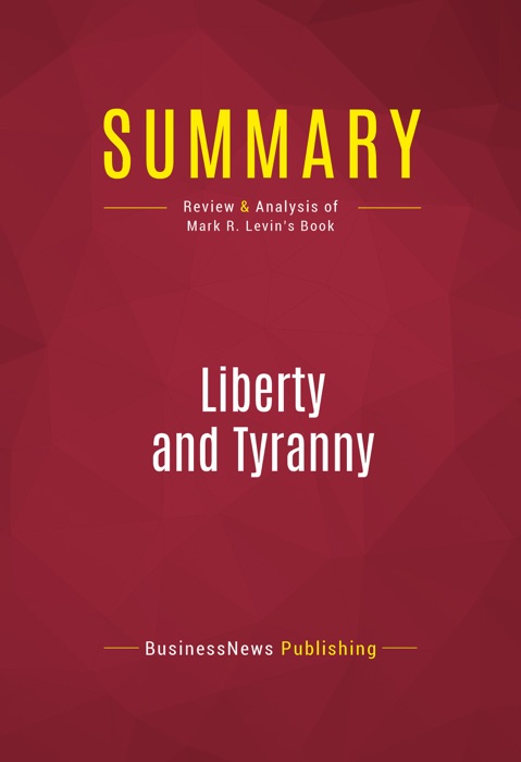 Summary: Liberty and Tyranny