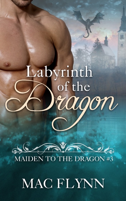 Labyrinth of the Dragon: Maiden to the Dragon #3 (Alpha Dragon Shifter Romance)