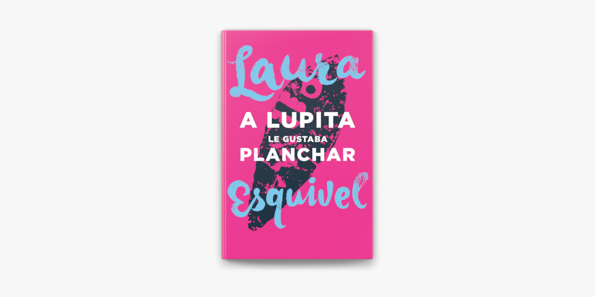 A Lupita Le Gustaba Planchar En Apple Books