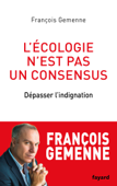 L'écologie n'est pas un consensus - François Gemenne