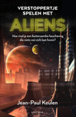 Verstoppertje spelen met aliens - Jean-Paul Keulen