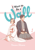 I Want to be a Wall, Vol. 1 - Honami Shirono