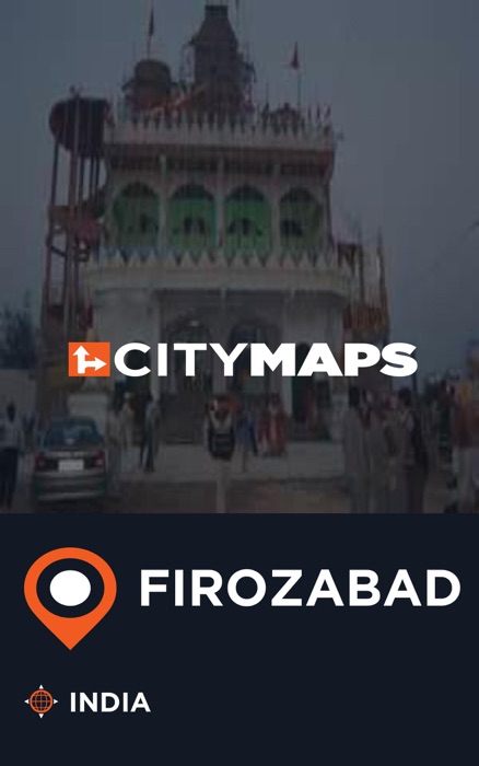 City Maps Firozabad India