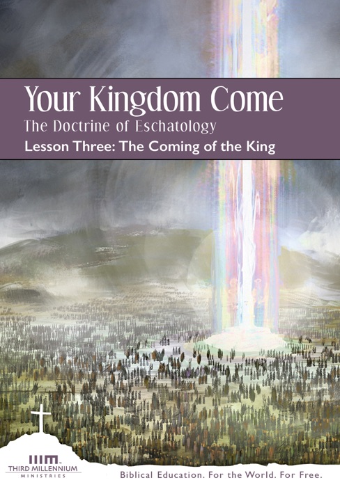 Your Kingdom Come: Lesson Three