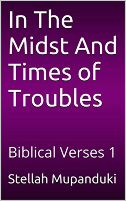 In the Midst and Times of Trouble: Biblical Verses 1