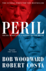 Peril - Bob Woodward & Robert Costa
