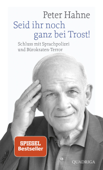 Seid ihr noch ganz bei Trost! - Peter Hahne