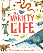 The Variety of Life - Nicola Davies & Lorna Scobie