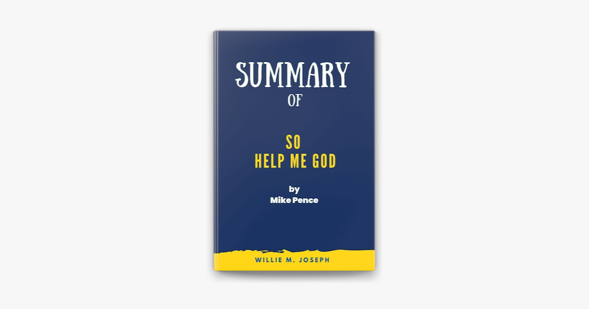 summary-of-so-help-me-god-by-mike-pence-su-apple-books