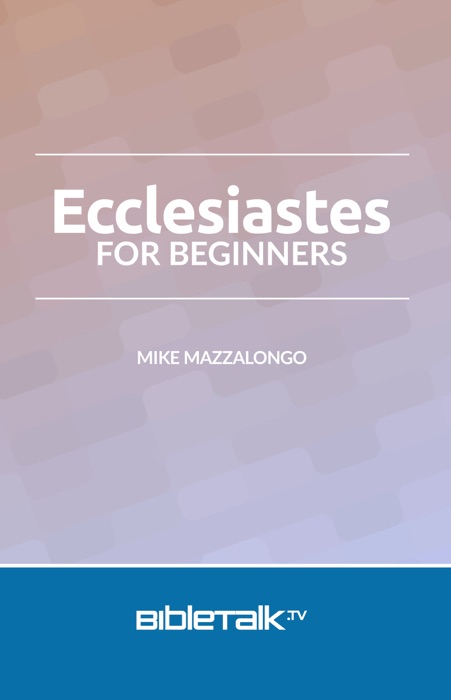 Ecclesiastes for Beginners