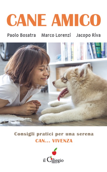 Cane Amico. Consigli pratici per una serena can... vivenza