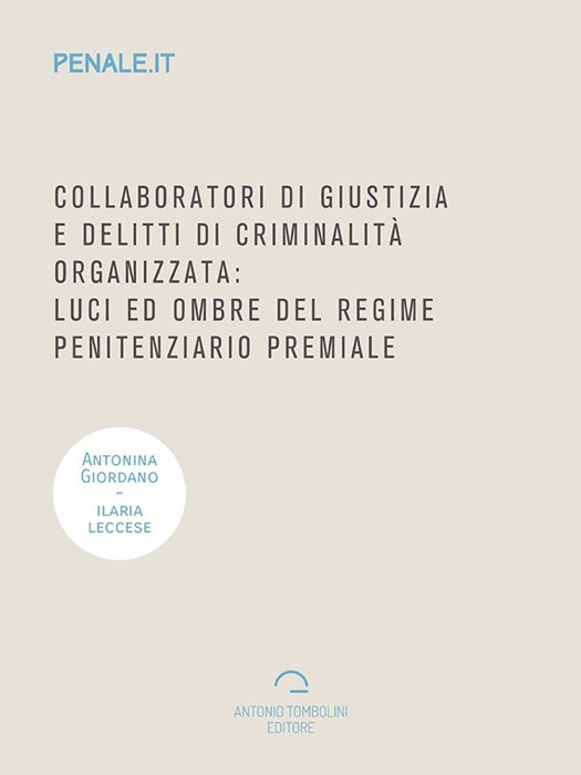 Delitti di criminalità organizzata e collaboratori di giustizia: luci ed ombre del regime penitenziario premiale