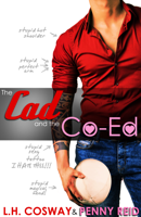 Penny Reid & L.H. Cosway - The Cad and the Co-Ed artwork