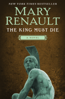 Mary Renault - The King Must Die artwork