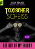 TOXISCHER SCHEISS - Soja Bruns & Romy van Mader