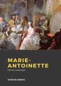 Marie-Antoinette - Stefan Zweig