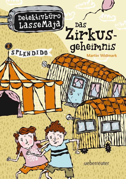 Detektivbüro LasseMaja - Das Zirkusgeheimnis (Bd. 6)