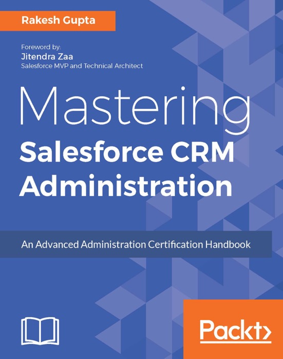 Mastering Salesforce CRM Administration