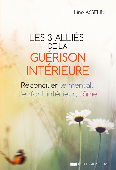 Les 3 alliés de la guérison intérieure