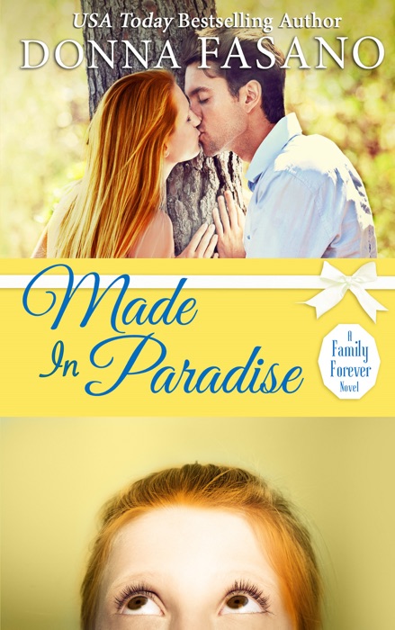 Made In Paradise (A Family Forever Series, Book 2)