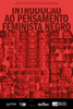 Introdução ao pensamento feminista negro - Rosane Borges, Juliana Borges, Nubia Regina Moreira, Stephanie Borges, Raquel Barreto & Evilânia Santos