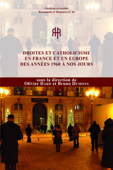 Droites et catholicisme en France et en Europe des années 1960 à nos jours - Olivier Dard & Bruno Dumons