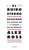El ruido eterno - Alex Ross