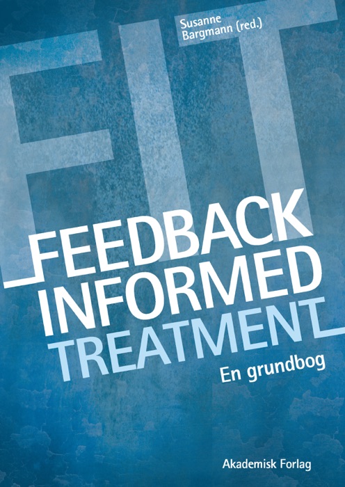 Feedback Informed Treatment. En grundbog