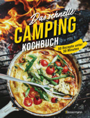 Das schnelle Camping Kochbuch. 50 Rezepte unter 30 Minuten - Sophia Young